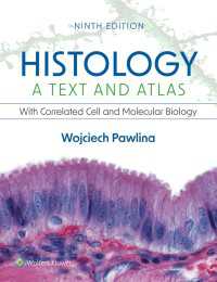 組織学（第９版）<br>Histology: A Text and Atlas : With Correlated Cell and Molecular Biology（9）