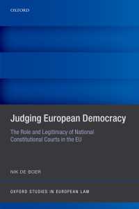 Judging European Democracy : The Role and Legitimacy of National Constitutional Courts in the EU