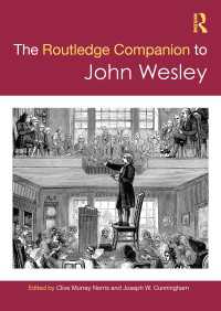 ラウトレッジ版　ジョン・ウェズリー必携<br>The Routledge Companion to John Wesley（1 DGO）