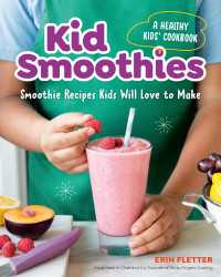 Kid Smoothies: A Healthy Kids' Cookbook : Smoothie Recipes Kids Will Love to Make