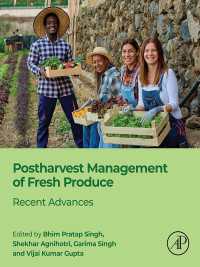 Postharvest Management of Fresh Produce : Recent Advances
