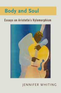 身体と精神：アリストテレスの質量形相論<br>Body and Soul : Essays on Aristotle's Hylomorphism