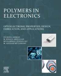 Polymers in Electronics : Optoelectronic Properties, Design, Fabrication, and Applications