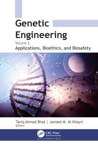 遺伝子工学　第２巻：応用・生命倫理・生物災害管理<br>Genetic Engineering : Volume 2: Applications, Bioethics, and Biosafety