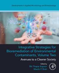 Integrative Strategies for Bioremediation of Environmental Contaminants, Volume 2 : Avenues to a Cleaner Society