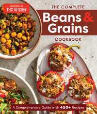 The Complete Beans and Grains Cookbook : A Comprehensive Guide with 450+ Recipes