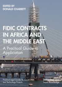 中東・北アフリカにおけるFIDIC契約：応用のための実践ガイド<br>FIDIC Contracts in Africa and the Middle East : A Practical Guide to Application