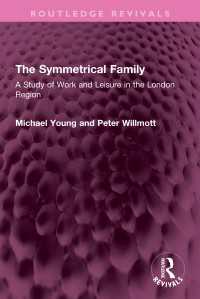 The Symmetrical Family : A Study of Work and Leisure in the London Region