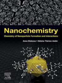 ナノ化学：ナノ粒子形成と相互作用の化学<br>Nanochemistry : Chemistry of Nanoparticle Formation and Interactions