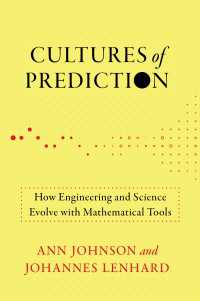予測の文化：いかに工学と科学は数学的ツールと共進化するか<br>Cultures of Prediction : How Engineering and Science Evolve with Mathematical Tools