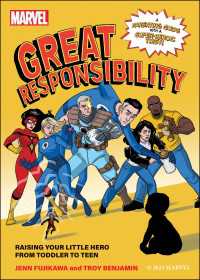 Marvel: Great Responsibility : Raising Your Little Hero from Toddler to Teen
