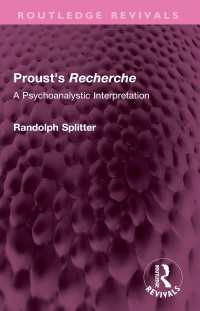 Proust's Recherche : A Psychoanalytic Interpretation