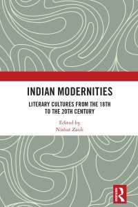 Indian Modernities : Literary Cultures from the 18th to the 20th Century