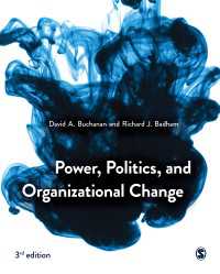権力、政治と組織変革（第３版）<br>Power, Politics, and Organizational Change（Third Edition）
