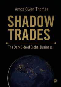 グローバル・ビジネスの暗部<br>Shadow Trades : The Dark Side of Global Business