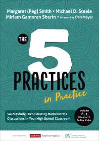 The Five Practices in Practice [High School] : Successfully Orchestrating Mathematics Discussions in Your High School Classroom（First Edition）