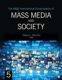 マスメディアと社会国際百科事典（全５巻）<br>The SAGE International Encyclopedia of Mass Media and Society（First Edition）