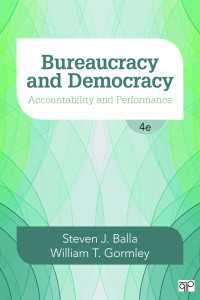 官僚制と民主主義（第４版）<br>Bureaucracy and Democracy : Accountability and Performance（Fourth Edition）