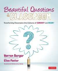 Beautiful Questions in the Classroom : Transforming Classrooms Into Cultures of Curiosity and Inquiry（First Edition）