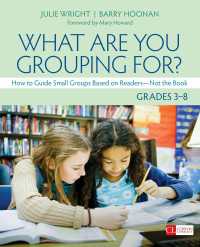 What Are You Grouping For?, Grades 3-8 : How to Guide Small Groups Based on Readers - Not the Book（First Edition）