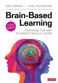 Brain-Based Learning : Teaching the Way Students Really Learn（Third Edition (Revised Edition)）