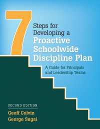 Seven Steps for Developing a Proactive Schoolwide Discipline Plan : A Guide for Principals and Leadership Teams（Second Edition）
