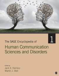 コミュニケーション科学とコミュニケーション障害百科事典（全４巻）<br>The SAGE Encyclopedia of Human Communication Sciences and Disorders