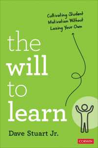 The Will to Learn : Cultivating Student Motivation Without Losing Your Own（First Edition）