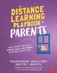 親のための遠隔教育プレイブック<br>The Distance Learning Playbook for Parents : How to Support Your Child′s Academic, Social, and Emotional Development in Any Setting