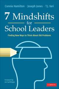 7 Mindshifts for School Leaders : Finding New Ways to Think About Old Problems（First Edition）