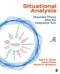 状況分析：ポストモダン以降のグラウンデッド・セオリー（第２版）<br>Situational Analysis : Grounded Theory After the Interpretive Turn（Second Edition）
