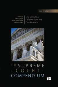 The Supreme Court Compendium : Two Centuries of Data, Decisions, and Developments（Seventh Edition (Revised and Updated Edition)）