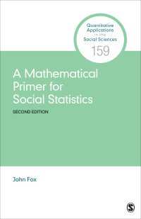 社会統計のための数学入門（第２版）<br>A Mathematical Primer for Social Statistics（Second Edition）