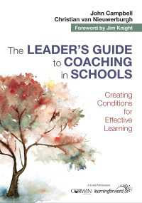 The Leader′s Guide to Coaching in Schools : Creating Conditions for Effective Learning（First Edition）