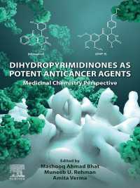 効果的な抗がん剤としてのジヒドロピリミジノン<br>Dihydropyrimidinones as Potent Anticancer Agents : Medicinal Chemistry Perspective