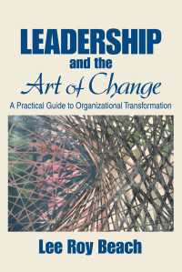 リーダーシップと変革の技術<br>Leadership and the Art of Change : A Practical Guide to Organizational Transformation