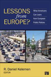 アメリカがヨーロッパから学ぶ公共政策の教訓<br>Lessons from Europe? : What Americans Can Learn from European Public Policies（First Edition）