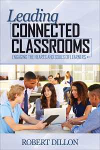 Leading Connected Classrooms : Engaging the Hearts and Souls of Learners