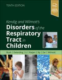 ケンディグ小児呼吸器疾患（第１０版）<br>Kendig and Wilmott’s Disorders of the Respiratory Tract in Children（10）