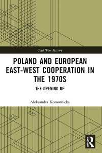 1970年代におけるポーランドとヨーロッパの東西協調<br>Poland and European East-West Cooperation in the 1970s : The Opening Up