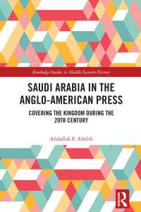 Saudi Arabia in the Anglo-American Press : Covering the Kingdom during the 20th Century