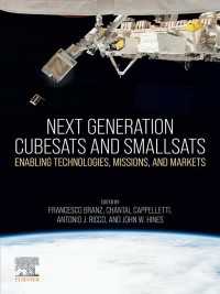 Next Generation CubeSats and SmallSats : Enabling Technologies, Missions, and Markets