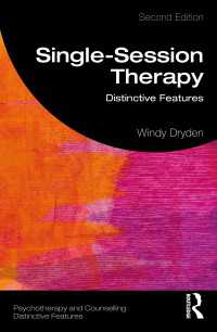 Ｗ．ドライデン著／シングル・セッション・セラピー（第２版）<br>Single-Session Therapy : Distinctive Features（2）