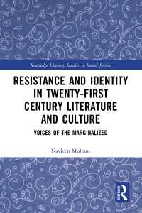 Resistance and Identity in Twenty-First Century Literature and Culture : Voices of the Marginalized