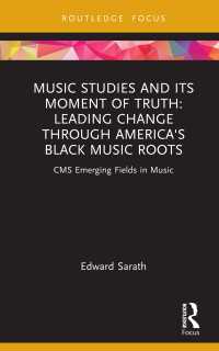 Music Studies and Its Moment of Truth: Leading Change through America's Black Music Roots : CMS Emerging Fields in Music