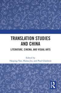 Translation Studies and China : Literature, Cinema, and Visual Arts