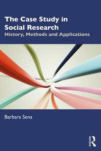 社会調査における事例研究：歴史、手法、応用<br>The Case Study in Social Research : History, Methods and Applications
