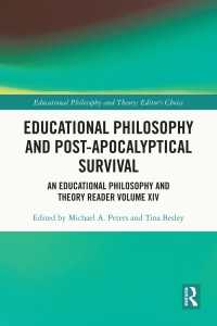 Educational Philosophy and Post-Apocalyptical Survival : An Educational Philosophy and Theory Reader Volume XIV