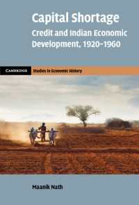 Capital Shortage : Credit and Indian Economic Development, 1920–1960