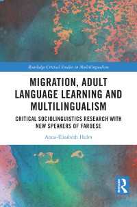 Migration, Adult Language Learning and Multilingualism : Critical Sociolinguistics Research with New Speakers of Faroese